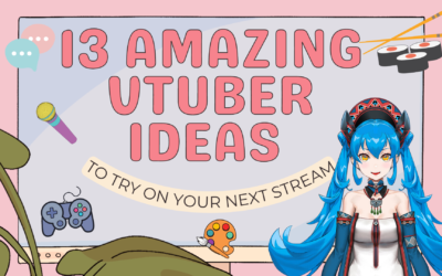 13 Amazing VTuber Ideas To Try On Your Next Stream
