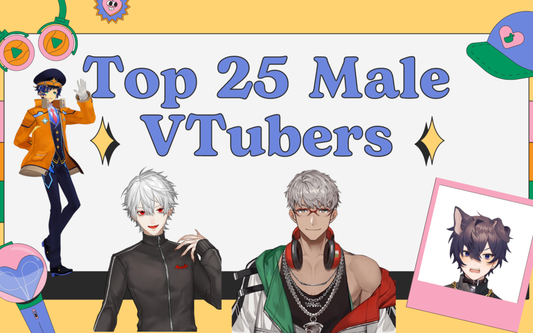 Top 25 Most Popular Male VTubers You Must Watch In 2023